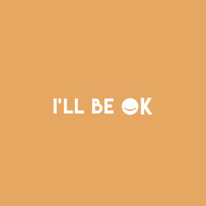 I'll Be Ok (Explicit)