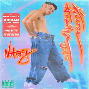 nasty (feat. Kieran Armitage)