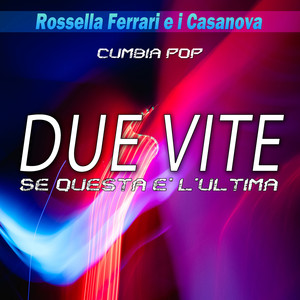 Due vite / Se questa è l'ultima (Cumbia Pop)