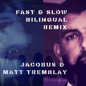 Fast and Slow (feat. Jacobus) [Bilingual Remix]