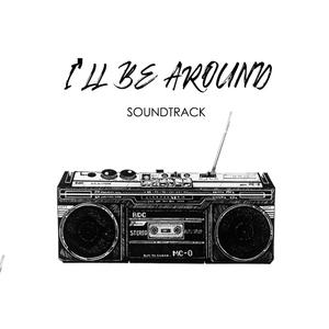 I'll Be Around (Original Motion Picture Soundtrack)