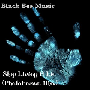 Stop Living a Lie (Phalaborwa Mix)