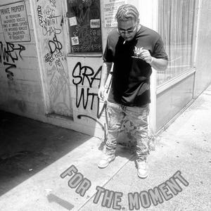 For The Moment (Explicit)