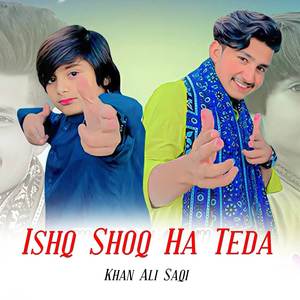 Ishq Shoq Ha Teda