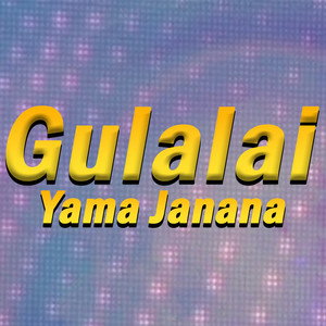 Gulalai Yama Janana