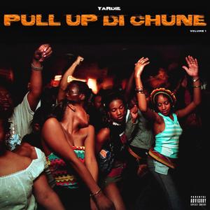 Pull Up Di Chune, Vol. 1 (Explicit)