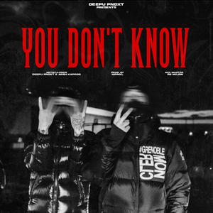 You Don't Know (feat. Arsh Kapoor & NIRMXL|Explicit)