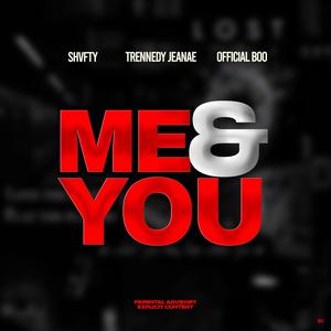 Me & You (feat. Trennedy Jeanae & Official Boo) [Explicit]