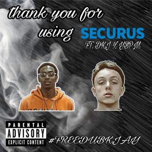 Thank You For Using Securus (feat. Dub K Jay & YungBansPizzaMan|Free DKJ|Explicit)