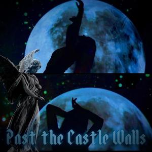 Past the Castle Walls (Explicit)