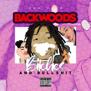 Backwoods *****es & Bullshit (Explicit)