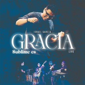 Gracia Sublime Es (En Vivo)