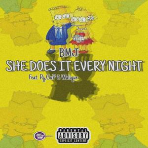 She Does It Every Night (feat. Pg, GuP & Walique) [Explicit]