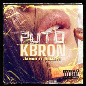 Puto Kbron (Explicit)