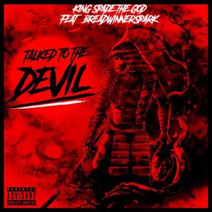 Talked to the Devil(feat. BreadwinnerSpark) (Explicit)