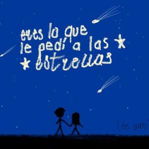 Eres lo que le pedi a las estrellas