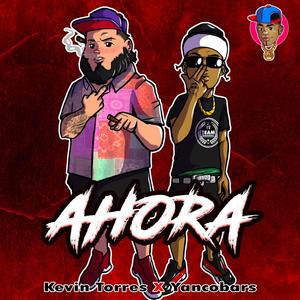 AHORA (feat. YANCOBARS) (Explicit)