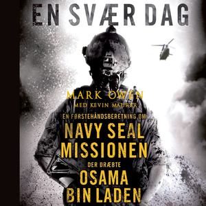 En svær dag - Den sande historie om Bin Laden-missionen fortalt af en Navy Seal, der var med, del001