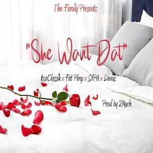 She Want Dat (feat. Fat ****, SVPA & Darius) (Radio Edit)