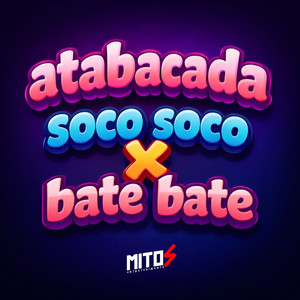 Atabacada Soco Soco X Bate Bate (Explicit)