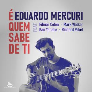 É Quem Sabe de Ti (feat. Edmar Colon, Mark Walker, Kan Yanabe & Richard Mikel)