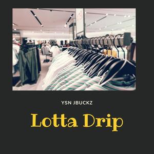 Lotta Drip (Explicit)