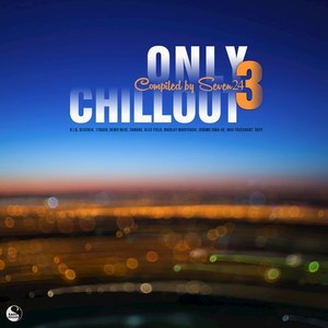 Only Chillout, Vol.03 (Compiled by Seven24)