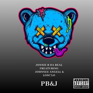 PB & J(feat. Johnnee Angell & LosC'lo) (Explicit)