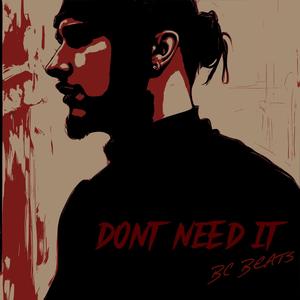 Don't Need it (Explicit)