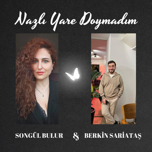 Nazlı Yare Doymadım