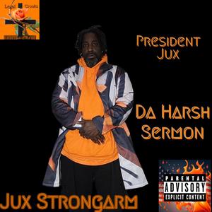 President Jux (Da Harsh Sermon) [Explicit]