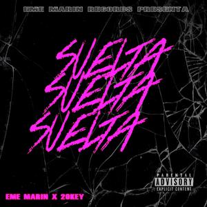 SUELTA (feat. 20 KEY) (Explicit)