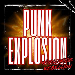 Punk Explosion: Worldwide Rebellion (Explicit)