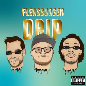 Flensburger Drip (Explicit)