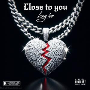 CLOSE TO YOU (Explicit)