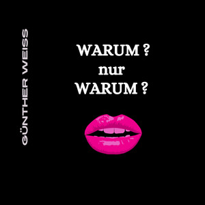 Warum nur warum