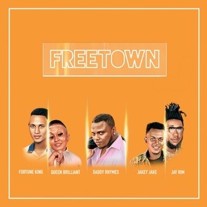 FREETOWN (feat. Fortune King, Queen Brilliant, Jay Rim & Daddy Rhymes)