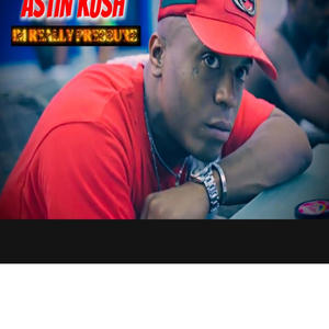 IM REALLY PRESSURE (ASTIN KUSH) [Explicit]