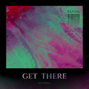 Get There(Anything)