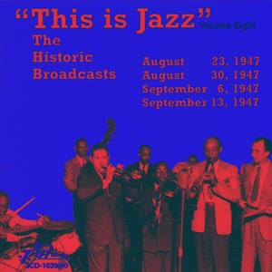 This Is Jazz The Historic Broadcasts, Vol. 8