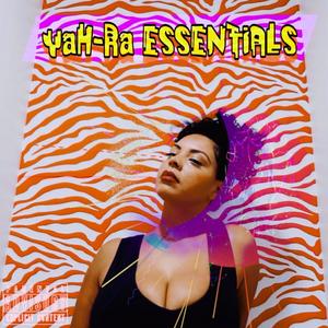 YaH-Ra ESSENTiALS (Explicit)