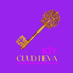 Cuud Neva (Eric Kupper Remix|Explicit)