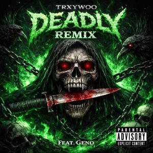 Deadly (feat. Geno) (Remix|Explicit)