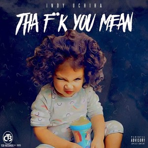 Indy Uchiha - Steam Rolling (Explicit)