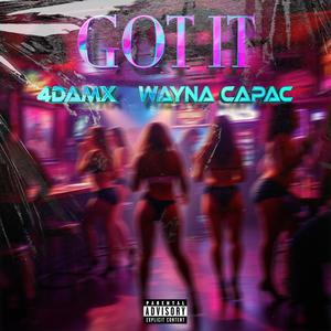 Got It (feat. Wayna Capac) (Explicit)