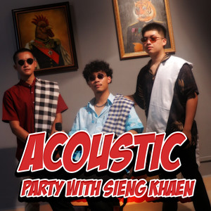 Party With Sieng Khaen (Acoustic version) [Explicit]