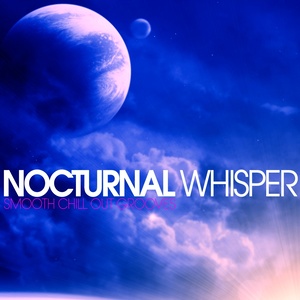 Nocturnal Whisper (Smooth Chill Out Grooves)