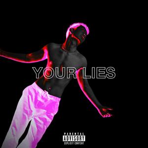 Your Lies (Explicit)