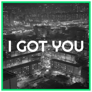 I Got You