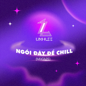 Mixtape - Ngồi Đây Để Chill
